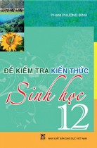 Đề kiểm tra kiến thức Sinh học 12