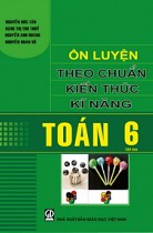 Ôn luyện theo chuẩn kiến thức, kĩ năng Toán 6 - Tập 2