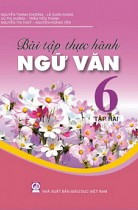 Bài tập thực hành Ngữ văn 6 - Tập 2