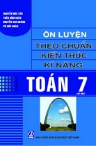 Ôn luyện theo chuẩn kiến thức, kĩ năng Toán 7 - Tập 1