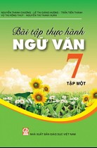 Bài tập thực hành Ngữ văn 7 - Tập 1