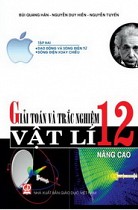 Giải toán và trắc nghiệm Vật lí 12 nâng cao - tập hai