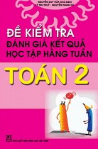 Đề kiểm tra đánh giá kết quả học tập hằng tuần Toán 3 – Tập 1