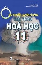 Ôn lí thuyết - Luyện kĩ năng giải toán Hoá học 11