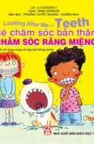 Bé chăm sóc bản thân - Chăm sóc răng miệng (song ngữ Anh - Việt) 