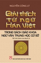 Giải thích từ ngữ Hán Việt trong sách giáo khoa Ngữ văn THCS - Tập hai (dành cho lớp 8, 9)