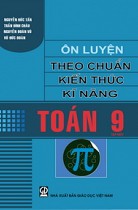 Ôn luyện theo chuẩn kiến thức, kĩ năng Toán 9 - Tập 1