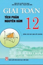 Giải toán 12 - Tích phân - Nguyên hàm (dùng cho HS lớp chuyên)