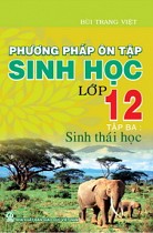 Phương pháp ôn tập sinh học lớp 12 - Tập 3 : Sinh thái học