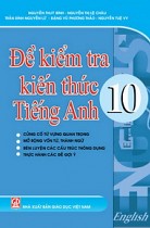 Đề kiểm tra kiến thức Tiếng Anh 10