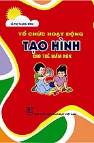 Tổ chức hoạt động tạo hình cho trẻ mầm non 